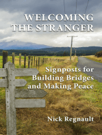 Welcoming the Stranger: Signposts for Building Bridges and Making Peace