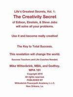 Life's Greatest Secrets, Vol. 1: The Creativity Secret of Edison, Einstein, & Steve Jobs will solve all your problems.