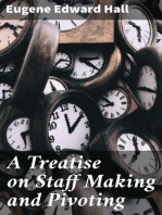 A Treatise on Staff Making and Pivoting: Containing Complete Directions for Making and Fitting New Staffs from the Raw Material