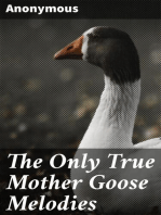 The Only True Mother Goose Melodies: Without Addition or Abridgement