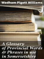 A Glossary of Provincial Words & Phrases in use in Somersetshire