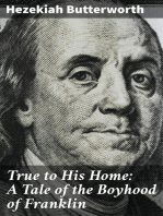 True to His Home: A Tale of the Boyhood of Franklin