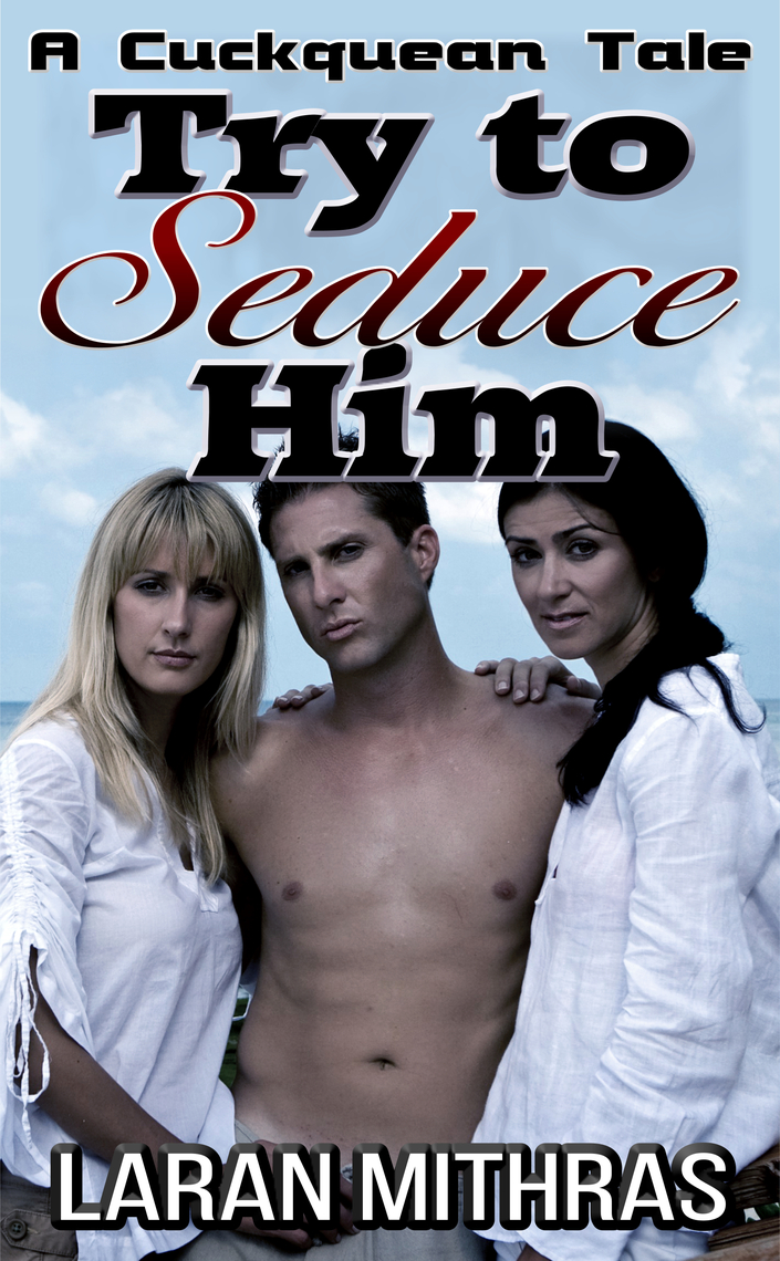 Try to Seduce Him by Laran Mithras image picture