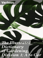 The Illustrated Dictionary of Gardening, Division 1; A to Car: A Practical and Scientific Encyclopædia of Horticulture