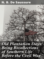 Old Plantation Days: Being Recollections of Southern Life Before the Civil War