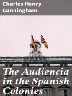 The Audiencia in the Spanish Colonies: As illustrated by the Audiencia of Manila (1583-1800)