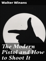 The Modern Pistol and How to Shoot It