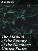 The Manual of the Botany of the Northern United States: Including the District East of the Mississippi and North of North Carolina and Tennessee