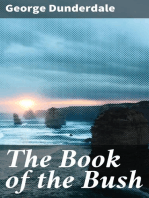 The Book of the Bush: Containing Many Truthful Sketches of the Early Colonial Life of Squatters, Whalers, Convicts, Diggers, and Others Who Left Their Native Land and Never Returned
