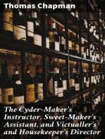 The Cyder-Maker's Instructor, Sweet-Maker's Assistant, and Victualler's and Housekeeper's Director: In Three Parts