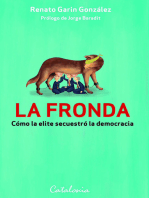 La fronda. Cómo la elite secuestró la democracia: La fronda. Cómo la elite secuestró la democracia