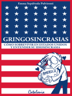 Gringosincrasias: Cómo sobrevivir en Estados Unidos y entender su idiosincrasia