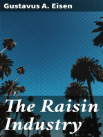 The Raisin Industry: A practical treatise on the raisin grapes, their history, culture and curing