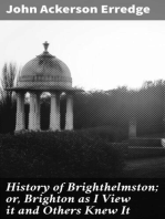 History of Brighthelmston; or, Brighton as I View it and Others Knew It: With a Chronological Table of Local Events