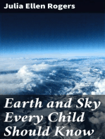 Earth and Sky Every Child Should Know: Easy studies of the earth and the stars for any time and place