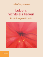 Leben, nichts als lieben: Erzählungen & Lyrik