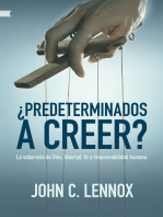 ¿Predeterminados a creer?: La soberanía de Dios, libertad, fe y responsabilidad humana