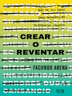 Crear o reventar: Más de 200 ideas para desarrollar tu potencial creativo