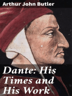 Dante: His Times and His Work