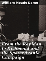 From the Rapidan to Richmond and the Spottsylvania Campaign: A Sketch in Personal Narration of the Scenes a Soldier Saw