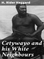 Cetywayo and his White Neighbours: Remarks on Recent Events in Zululand, Natal, and the Transvaal