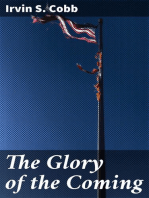 The Glory of the Coming: What Mine Eyes Have Seen of Americans in Action in This Year of Grace and Allied Endeavor
