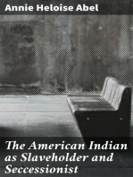 The American Indian as Slaveholder and Seccessionist: An Omitted Chapter in the Diplomatic History of the Southern Confederacy