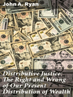 Distributive Justice: The Right and Wrong of Our Present Distribution of Wealth