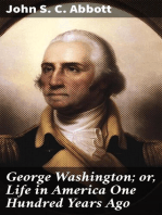 George Washington; or, Life in America One Hundred Years Ago