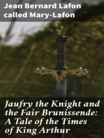 Jaufry the Knight and the Fair Brunissende: A Tale of the Times of King Arthur