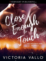 Close Enough to Touch