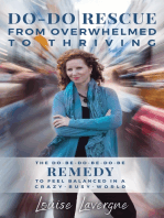 Do-do Rescue from Overwhelmed to Thriving: The Do-be-do-be-do-be Remedy to Feel Balanced in a Crazy-busy-world