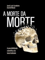 A morte da morte: a possibilidade científica da imortalidade