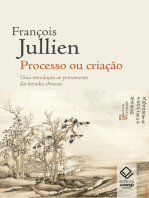 Processo ou criação: Uma introdução ao pensamento dos letrados chineses