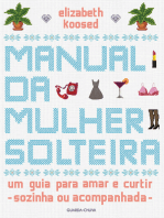 Manual da mulher solteira: Um guia para amar e curtir (sozinha ou acompanhada)