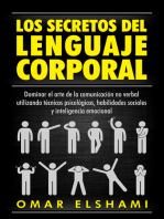 Los Secretos del Lenguaje Corporal: Dominar el Arte de la Comunicación No Verbal utilizando Técnicas Psicológicas, Habilidades Sociales y Inteligencia Emocional