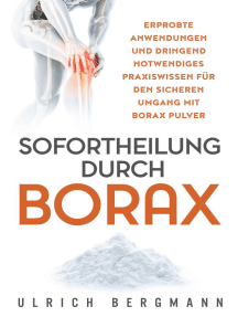 Lesen Sie Sofortheilung Durch Borax Erprobte Anwendungen Und Dringend Notwendiges Praxiswissen Fur Den Sicheren Umgang Mit Borax Pulver Von Ulrich Bergmann Online Bucher