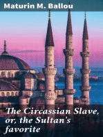 The Circassian Slave, or, the Sultan's favorite