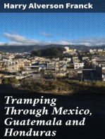 Tramping Through Mexico, Guatemala and Honduras: Being the Random Notes of an Incurable Vagabond