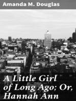 A Little Girl of Long Ago; Or, Hannah Ann: A Sequel to a Little Girl in Old New York