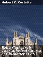 Bell's Cathedrals: The Cathedral Church of Chichester (1901): A Short History & Description of Its Fabric with an Account of the Diocese and See