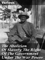 The Abolition Of Slavery The Right Of The Government Under The War Power