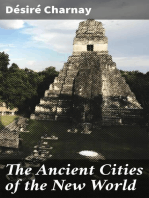 The Ancient Cities of the New World: Being Travels and Explorations in Mexico and Central America From 1857-1882