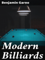 Modern Billiards: A Complete Text-Book of the Game, Containing Plain and Practical Instructions How to Play and Acquire Skill at This Scientific Amusement