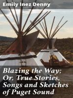 Blazing the Way; Or, True Stories, Songs and Sketches of Puget Sound