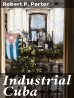 Industrial Cuba: Being a Study of Present Commercial and Industrial Conditions, with Suggestions as to the Opportunities Presented in the Island for American Capital, Enterprise, and Labour