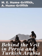 Behind the Veil in Persia and Turkish Arabia: An Account of an Englishwoman's Eight Years' Residence Amongst the Women of the East