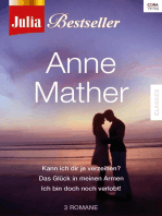 Julia Bestseller - Anne Mather 1: Kann ich dir je verzeihen? / Das Glück in meinen Armen / Ich bin doch noch verlobt!
