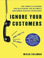 Ignore Your Customers (and They'll Go Away): The Simple Playbook for Delivering the Ultimate Customer Service Experience