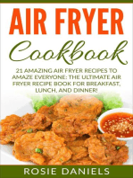 Air Fryer Cookbook: 21 Amazing Air Fryer Recipes to Amaze Everyone: The Ultimate Air Fryer Recipe Book for Breakfast, Lunch, and Dinner!
